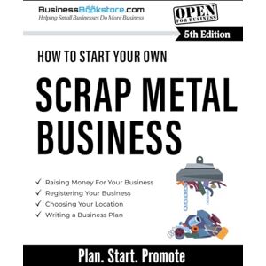 Blake, Terry Allan How to Start Your Own Scrap Metal Business Blake, Terry Allan How to Start Your Own Scrap Metal Business