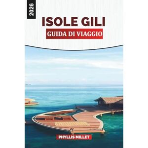 MILLET, PHYLLIS ISOLE GILI GUIDA DI VIAGGIO 2026: Esplora Gili Trawangan, Meno e Air con consigli sui traghetti, tour subacquei e ristoranti locali MILLET, PHYLLIS ISOLE GILI GUIDA DI VIAGGIO 2026: Esplora Gili Trawangan, Meno e Air con consigli sui traghetti, tour subacquei e ristoranti locali