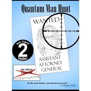 Collins, R. Craig Quantum Man Hunt: Ian Trent Mystery #2 Collins, R. Craig Quantum Man Hunt: Ian Trent Mystery #2