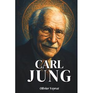 Veyrat, Olivier Carl G. Jung : Was Sie wirklich wissen müssen: Entdecken Sie, wie Carl Gustav Jung, der Kartograph der menschlichen Seele, die Gewissheiten der ... um die Türen zum Unbewussten zu öffnen. Veyrat, Olivier Carl G. Jung : Was Sie wirklich wissen müssen: Entdecken Sie, wie Carl Gustav Jung, der Kartograph der menschlichen Seele, die Gewissheiten der ... um die Türen zum Unbewussten zu öffnen.