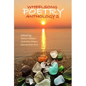Wheeler, Steve Wheelsong Poetry Anthology 2 Wheeler, Steve Wheelsong Poetry Anthology 2