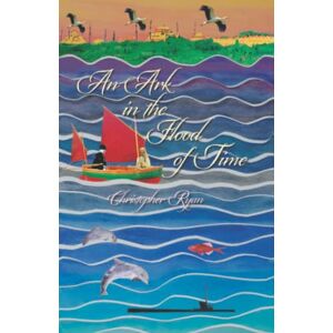 Ryan, Christopher An Ark in the Flood of Time: Chronicling the Further Adventures of Satanaya the Circassian: Chronicling the Further Adventures of Satanaya the Circassian Lady: 2 (Satanaya' Story) Ryan, Christopher An Ark in the Flood of Time: Chronicling the Further Adventures of Satanaya the Circassian: Chronicling the Further Adventures of Satanaya the Circassian Lady: 2 (Satanaya' Story)