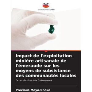 Moyo-Shoko, Precious Impact de l'exploitation minière artisanale de l'émeraude sur les moyens de subsistance des communautés locales: Le cas du district de Lufwanyama Moyo-Shoko, Precious Impact de l'exploitation minière artisanale de l'émeraude sur les moyens de subsistance des communautés locales: Le cas du district de Lufwanyama