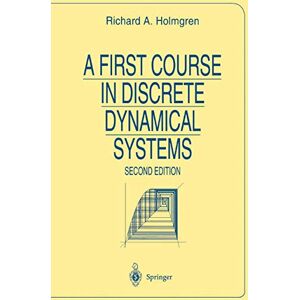 Holmgren, Richard A. A First Course in Discrete Dynamical Systems (Universitext) Holmgren, Richard A. A First Course in Discrete Dynamical Systems (Universitext)