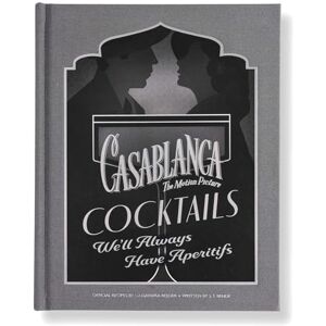Reeder, Cassandra Casablanca Cocktails: We'll Always Have Aperitifs Reeder, Cassandra Casablanca Cocktails: We'll Always Have Aperitifs