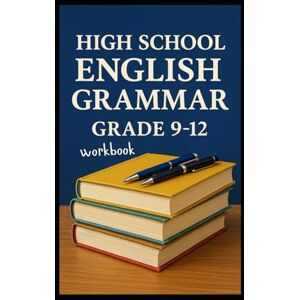 Kholeli, Evelin Limakatso High School English Grammar workbook Grade 9-12 Kholeli, Evelin Limakatso High School English Grammar workbook Grade 9-12