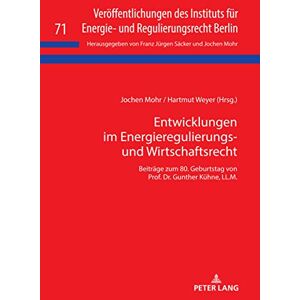 Peter Lang GmbH, Internationaler Verlag der Wissenschaften Entwicklungen im Energieregulierungs- und Wirtschaftsrecht: Beitraege zum 80. Geburtstag von Prof. Dr. Gunther Kuehne, LL.M. (Veröffentlichungen des Instituts ... Berlin 71) (German Edition) Peter Lang GmbH, Internationaler Verlag der Wissenschaften Entwicklungen im Energieregulierungs- und Wirtschaftsrecht: Beitraege zum 80. Geburtstag von Prof. Dr. Gunther Kuehne, LL.M. (Veröffentlichungen des Instituts ... Berlin 71) (German Edition)