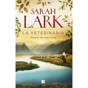 Lark, Sarah La veterinaria. Vientos de esperanza (La veterinaria 2) (Grandes novelas) Lark, Sarah La veterinaria. Vientos de esperanza (La veterinaria 2) (Grandes novelas)