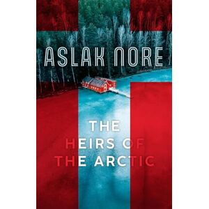 Nore, Aslak The Heirs of the Arctic: The bestselling Norwegian family drama (The Falck Saga) Nore, Aslak The Heirs of the Arctic: The bestselling Norwegian family drama (The Falck Saga)