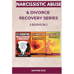 Rice, Daphne Narcissistic Abuse And Divorce Recovery Series Rice, Daphne Narcissistic Abuse And Divorce Recovery Series