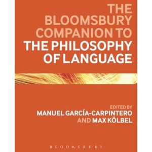 Bloomsbury Companion to the Philosophy of Language, The (Bloomsbury Companions) Bloomsbury Companion to the Philosophy of Language, The (Bloomsbury Companions)