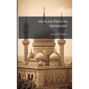 Dooghan, James K Muslim Prison Ministry Dooghan, James K Muslim Prison Ministry