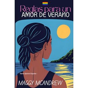 McAndrew, Maggy Reglas para un amor de verano (Serie Sphere España) McAndrew, Maggy Reglas para un amor de verano (Serie Sphere España)