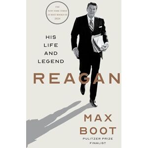 Boot, Max Reagan: His Life and Legend Boot, Max Reagan: His Life and Legend