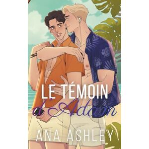 Ashley, Ana Le Témoin D’Adam (Les frères Spencer Édition illustrée) Ashley, Ana Le Témoin D’Adam (Les frères Spencer Édition illustrée)