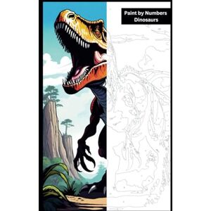 Pals, Paint Paint by Numbers for Kids Dinosaurs: Unleash your creativity and step into the world of dinosaurs Pals, Paint Paint by Numbers for Kids Dinosaurs: Unleash your creativity and step into the world of dinosaurs