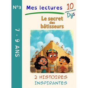 DYS, 10 sur 10 sur DYS N°3 : Le secret des bâtisseurs: Lecture facile CE1–CM1 – Adaptée DYS et lecteurs débutants (7–9 ans) – 2 aventures pour cultiver l’esprit d’équipe. DYS, 10 sur 10 sur DYS N°3 : Le secret des bâtisseurs: Lecture facile CE1–CM1 – Adaptée DYS et lecteurs débutants (7–9 ans) – 2 aventures pour cultiver l’esprit d’équipe.