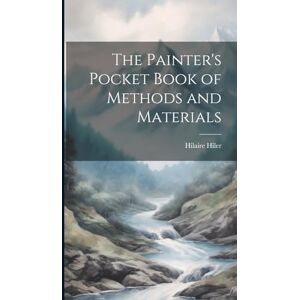 Hiler, Hilaire The Painter's Pocket Book of Methods and Materials Hiler, Hilaire The Painter's Pocket Book of Methods and Materials