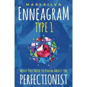Silva Enneagram Type 1: What You Need to Know About the Perfectionist (Enneagram Personality Types) Silva Enneagram Type 1: What You Need to Know About the Perfectionist (Enneagram Personality Types)