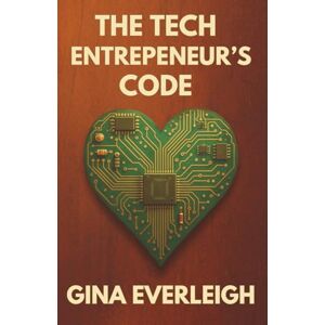 Everleigh, Gina The Tech Entrepreneur's Code: Some Inherit Houses. Others Inherit Hidden Histories. (The Legacy Lane Series) Everleigh, Gina The Tech Entrepreneur's Code: Some Inherit Houses. Others Inherit Hidden Histories. (The Legacy Lane Series)