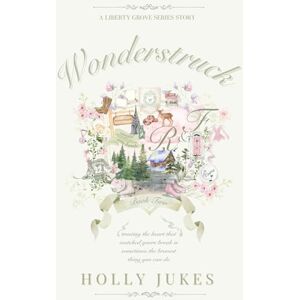 Jukes, Holly Wonderstruck: Liberty Grove University Book Two Jukes, Holly Wonderstruck: Liberty Grove University Book Two