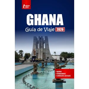 Hale, Carson GHANA Guía de viaje 2026: Descubra Accra, Cape Coast, safaris de vida silvestre, cocina local, conocimientos culturales, playas y consejos esenciales Hale, Carson GHANA Guía de viaje 2026: Descubra Accra, Cape Coast, safaris de vida silvestre, cocina local, conocimientos culturales, playas y consejos esenciales