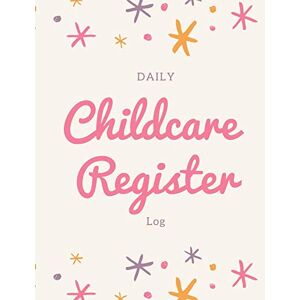 Care+ Daily Childcare Register Log: Parent Sign In/Out Book With Name, Emergency Phone Number, and Signature Columns Large Soft Cover Book Making Attendance and Dropping Children Off Easy and Smooth Care+ Daily Childcare Register Log: Parent Sign In/Out Book With Name, Emergency Phone Number, and Signature Columns Large Soft Cover Book Making Attendance and Dropping Children Off Easy and Smooth