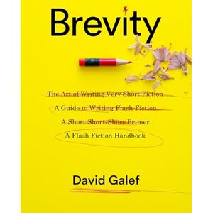 Galef, David Brevity: A Flash Fiction Handbook Galef, David Brevity: A Flash Fiction Handbook