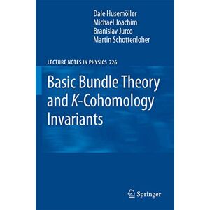 Husemöller, Dale Basic Bundle Theory and K-Cohomology Invariants: 726 (Lecture Notes in Physics, 726) Husemöller, Dale Basic Bundle Theory and K-Cohomology Invariants: 726 (Lecture Notes in Physics, 726)