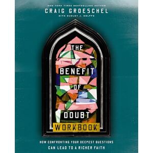 Groeschel, Craig The Benefit of Doubt Workbook: How Confronting Your Deepest Questions Can Lead to a Richer Faith Groeschel, Craig The Benefit of Doubt Workbook: How Confronting Your Deepest Questions Can Lead to a Richer Faith