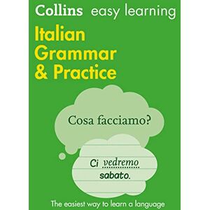 Collins Dictionaries Easy Learning Italian Grammar and Practice: Trusted support for learning (Collins Easy Learning Italian) Collins Dictionaries Easy Learning Italian Grammar and Practice: Trusted support for learning (Collins Easy Learning Italian)
