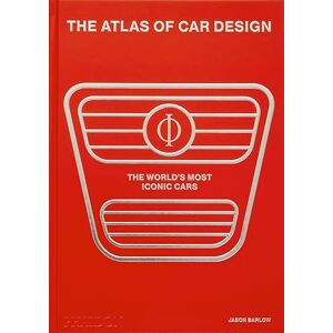 Barlow, Jason The Atlas of Car Design: The World's Most Iconic Cars (Rally Red Edition) Barlow, Jason The Atlas of Car Design: The World's Most Iconic Cars (Rally Red Edition)