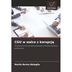 Borsio Bataglia, Murilo CGU w walce z korupcją: Program kontroli przeprowadzanej w drodze losowania przez gminy Borsio Bataglia, Murilo CGU w walce z korupcją: Program kontroli przeprowadzanej w drodze losowania przez gminy