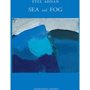 Adnan, Etel Sea and Fog (Lambda Literary Award Lesbian Poetry) Adnan, Etel Sea and Fog (Lambda Literary Award Lesbian Poetry)