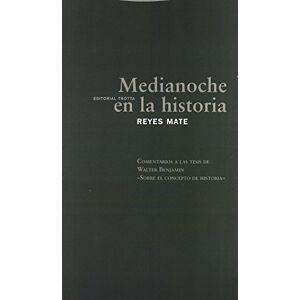 Mate, Reyes Medianoche En La Historia: Comentarios a Las Tesis De Walter Benjamin, Sobre El Concepto De Historia (Coleccion Estructuras y Procesos) Mate, Reyes Medianoche En La Historia: Comentarios a Las Tesis De Walter Benjamin, Sobre El Concepto De Historia (Coleccion Estructuras y Procesos)