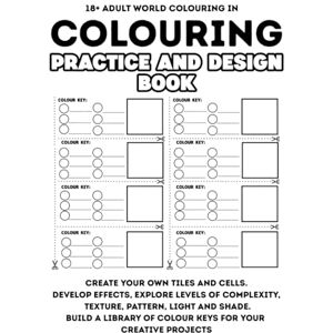 Rwlk, Bunny COLOURING PRACTICE AND DESIGN BOOK. 18+ Adult World Colouring: CREATE YOUR OWN PATTERN TILES AND DESIGN CELLS. DEVELOP EFFECTS, EXPLORE LEVELS OF ... OF COLOUR KEYS FOR YOUR CREATIVE PROJECTS Rwlk, Bunny COLOURING PRACTICE AND DESIGN BOOK. 18+ Adult World Colouring: CREATE YOUR OWN PATTERN TILES AND DESIGN CELLS. DEVELOP EFFECTS, EXPLORE LEVELS OF ... OF COLOUR KEYS FOR YOUR CREATIVE PROJECTS