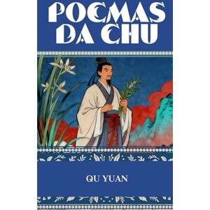 Qu, Yuan Poemas da Chu Qu, Yuan Poemas da Chu
