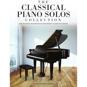 The Classical Piano Solos Collection.: 106 Graded Pieces from Baroque to the 20th C. Compiled & Edited by Low/Schumann/Siagian The Classical Piano Solos Collection.: 106 Graded Pieces from Baroque to the 20th C. Compiled & Edited by Low/Schumann/Siagian
