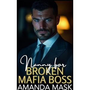 Mask, Amanda Nanny for Broken Mafia Boss: A Bad Boy Single Dad Romance Mask, Amanda Nanny for Broken Mafia Boss: A Bad Boy Single Dad Romance