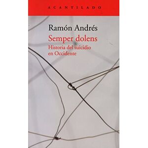 Andrés González-Cobo, Ramón Semper dolens : Historia del suicidio en Occidente Andrés González-Cobo, Ramón Semper dolens : Historia del suicidio en Occidente