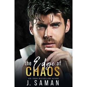 Saman, J. The Edge of Chaos: A Best Friend's Older Brother Forbidden Romance: 4 (The Edge Series) Saman, J. The Edge of Chaos: A Best Friend's Older Brother Forbidden Romance: 4 (The Edge Series)