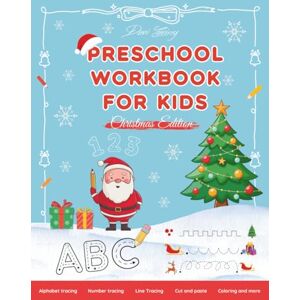 Zanirey, Dani Preschool Workbook for Kids: Fun activities for Pen Control, Line Tracing, Number Tracing, Addition and Subtraction (Christmas Edition) Zanirey, Dani Preschool Workbook for Kids: Fun activities for Pen Control, Line Tracing, Number Tracing, Addition and Subtraction (Christmas Edition)