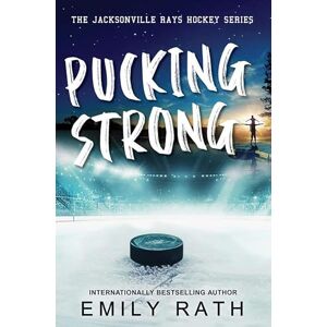 Rath, Emily Pucking Strong (Jacksonville Rays Hockey) Rath, Emily Pucking Strong (Jacksonville Rays Hockey)