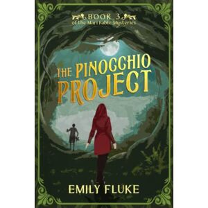 Fluke, Emily The Pinocchio Project: Book 3 of the Mari Fable Mysteries Fluke, Emily The Pinocchio Project: Book 3 of the Mari Fable Mysteries