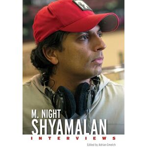 M. Night Shyamalan: Interviews (Conversations with Filmmakers Series) M. Night Shyamalan: Interviews (Conversations with Filmmakers Series)