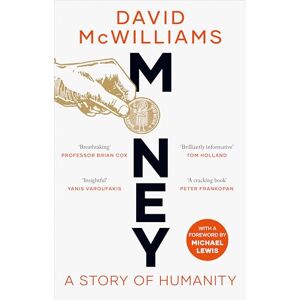 McWilliams, David Money: A Story of Humanity McWilliams, David Money: A Story of Humanity