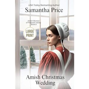 Price, Samantha Amish Christmas Wedding LARGE PRINT (The Amish Women of Pleasant Valley Large Print Editions) Price, Samantha Amish Christmas Wedding LARGE PRINT (The Amish Women of Pleasant Valley Large Print Editions)