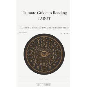 Morren, Virelle Ultimate Guide to Reading Tarot: Mastering Readings for Every Life Situation Morren, Virelle Ultimate Guide to Reading Tarot: Mastering Readings for Every Life Situation