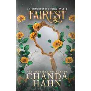 Hahn, Chanda Fairest (Unfortunate Fairy Tales) Hahn, Chanda Fairest (Unfortunate Fairy Tales)