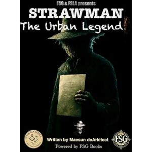deArkitect, Maesun STRAWMAN The Urban Legend: A Raw Investigation of Myth, Law, & Power deArkitect, Maesun STRAWMAN The Urban Legend: A Raw Investigation of Myth, Law, & Power